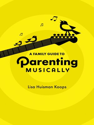 cover image of A Family Guide to Parenting Musically